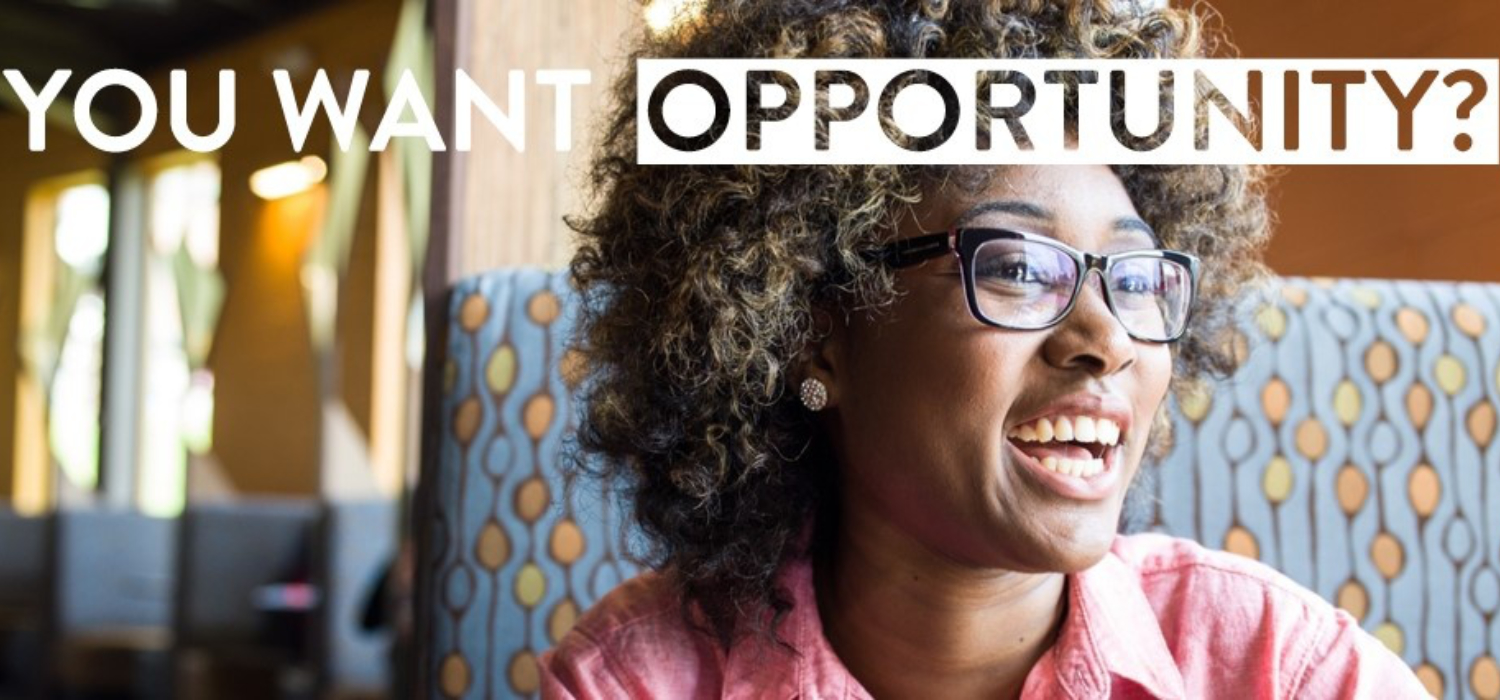 You want Opportunity?